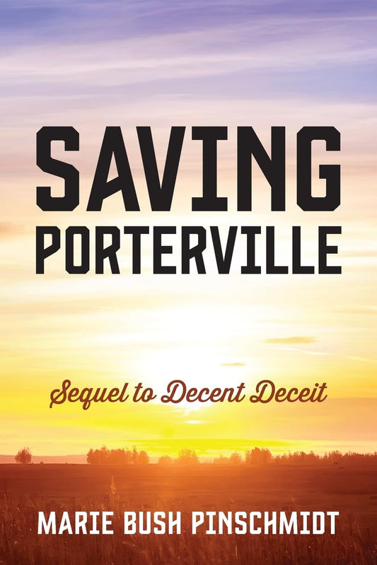 Saving Porterville: Sequel to Decent Deceit