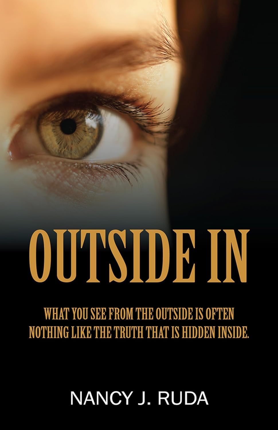 Outside In: What you see from the outside is often nothing like the truth that is hidden inside.