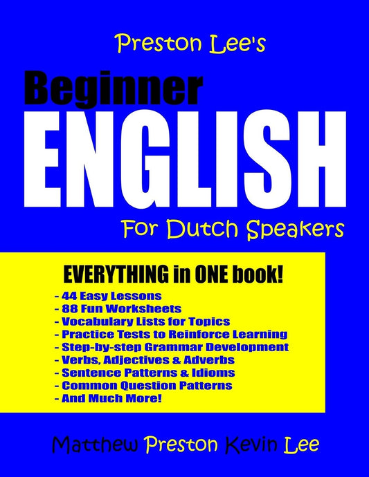Preston Lee's Beginner English For Dutch Speakers (Preston Lee's English For Dutch Speakers)