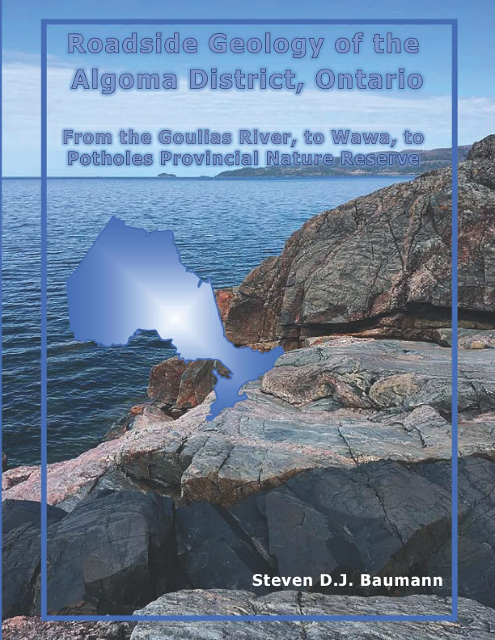 Roadside Geology of the Algoma District, Ontario: From the Goulias River, to Wawa, to Potholes Nature Reserve