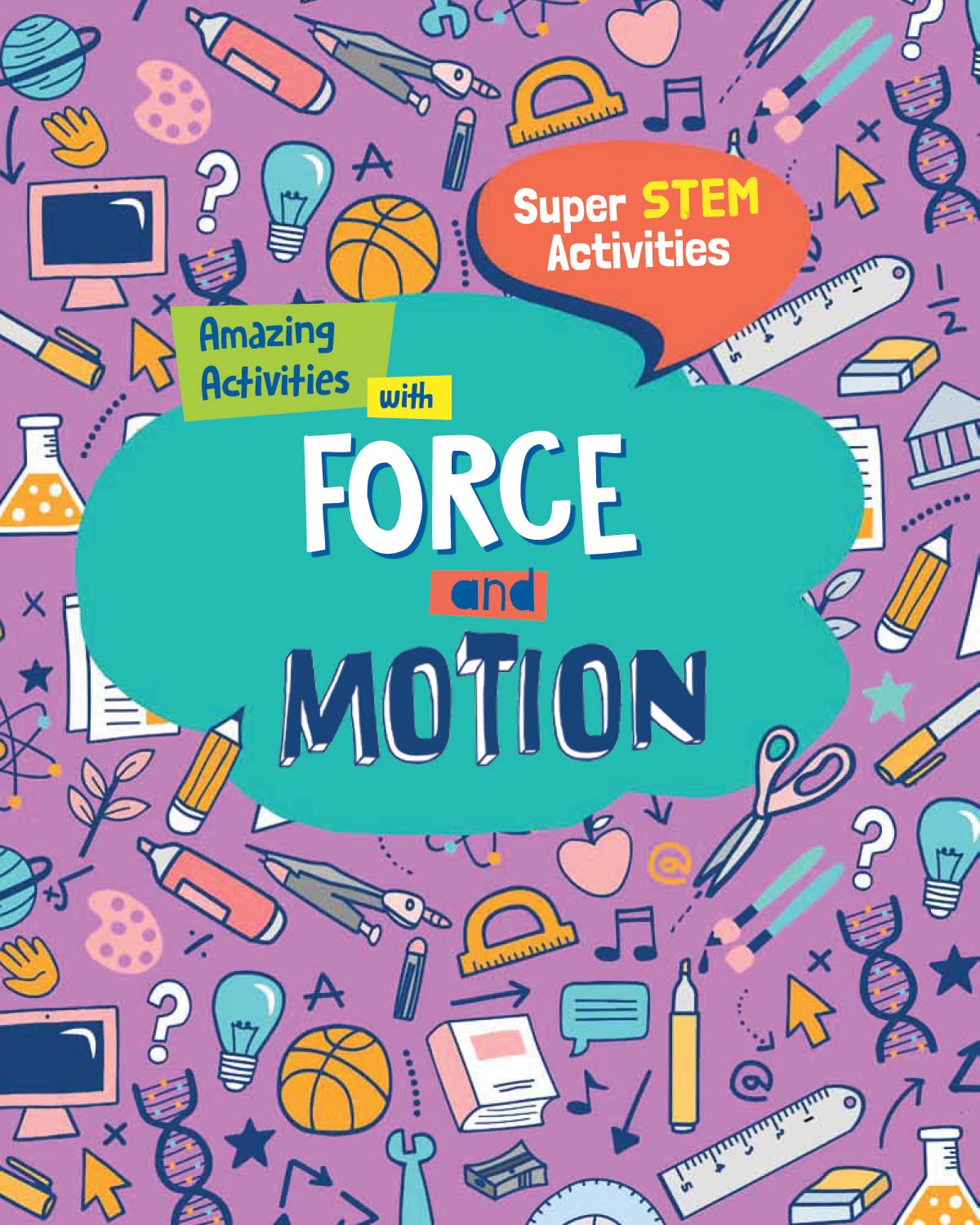 Amazing Activities With Force and Motion (Super Stem Activities)