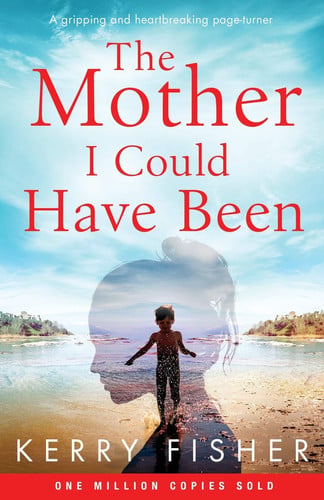 The Mother I Could Have Been A Gripping and Heartbreaking Page Turner