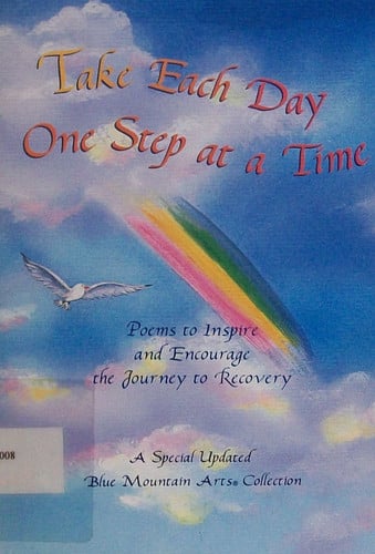 Take each day one step at a time: poems to inspire and encourage the journey to recovery : a collection from Blue Mountain Arts