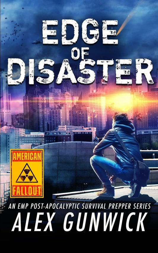 Edge of Disaster: An EMP Post-Apocalyptic Survival Prepper Series (American Fallout)