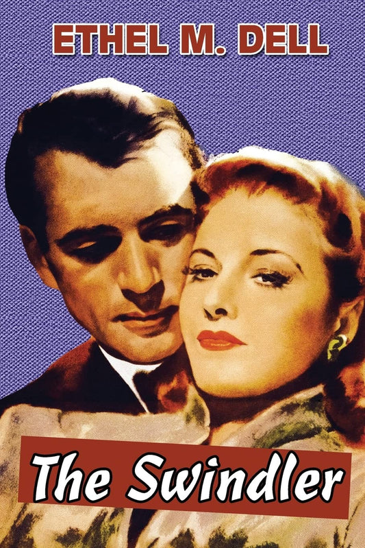 The Swindler by Ethel M. Dell (Super Large Print)