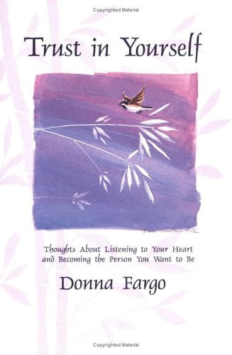 Trust in yourself: thoughts about listening to your heart and becoming the person you want to be