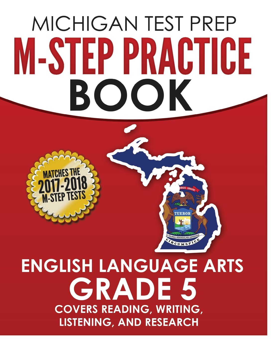 MICHIGAN TEST PREP M-STEP Practice Book English Language Arts Grade 5: Covers Reading, Writing, Listening, and Research