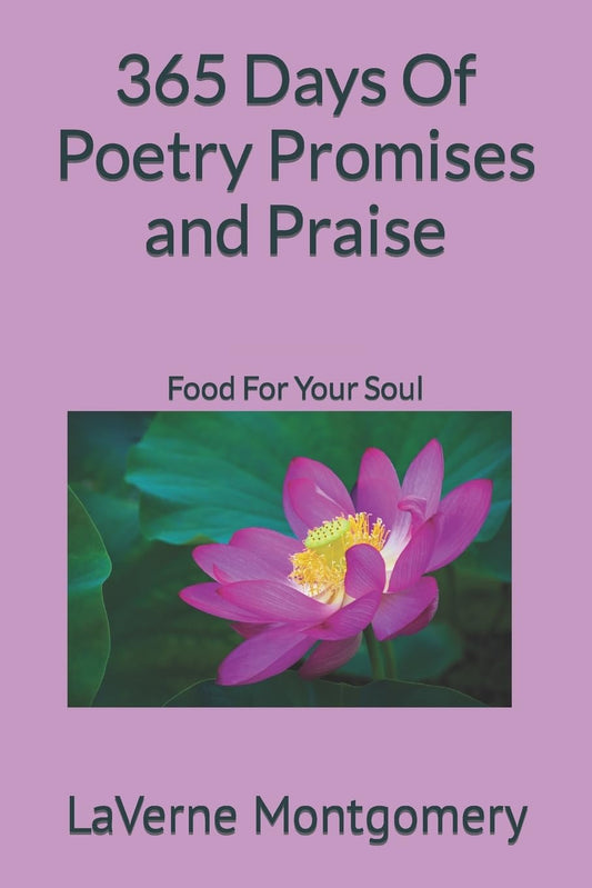 365 Days Of Poetry Promises and Praise: Food For Your Soul - 8617