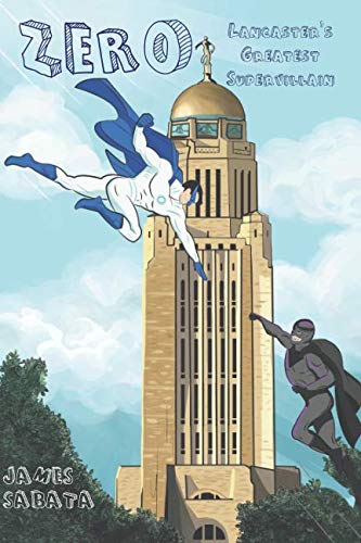 Zer0: Lancaster's Greatest Supervillain (Zero Saga)