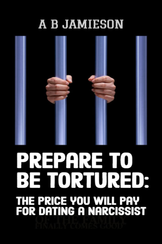 Prepare to be tortured: - the price you will pay for dating a narcissist - 6319