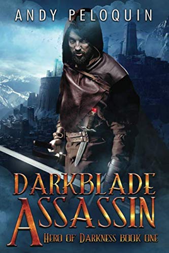 Darkblade Assassin: An Epic Fantasy Adventure (Hero of Darkness)