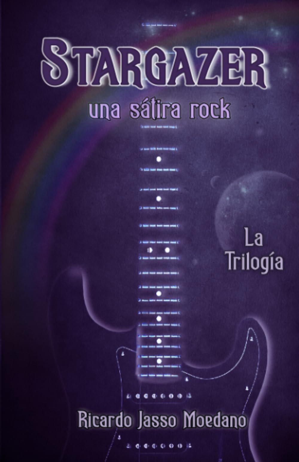 STARGAZER: Una sátira rock: La trilogía (Spanish Edition) - 7615