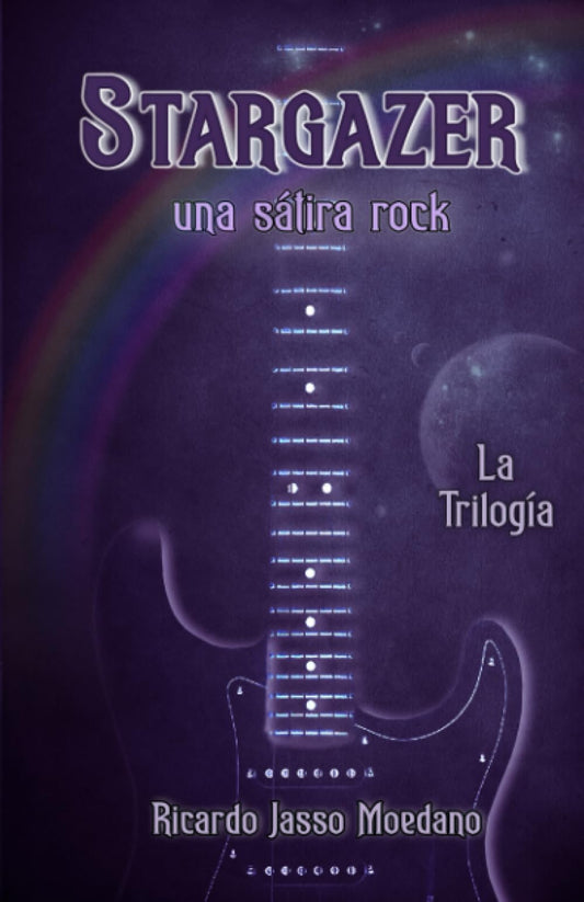 STARGAZER: Una sátira rock: La trilogía (Spanish Edition) - 7615