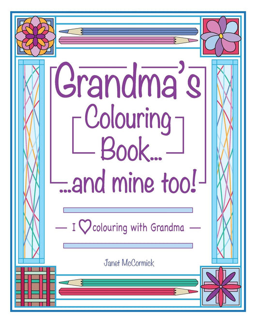 Grandma's Colouring Book...and mine too!: I Love Colouring with Grandma