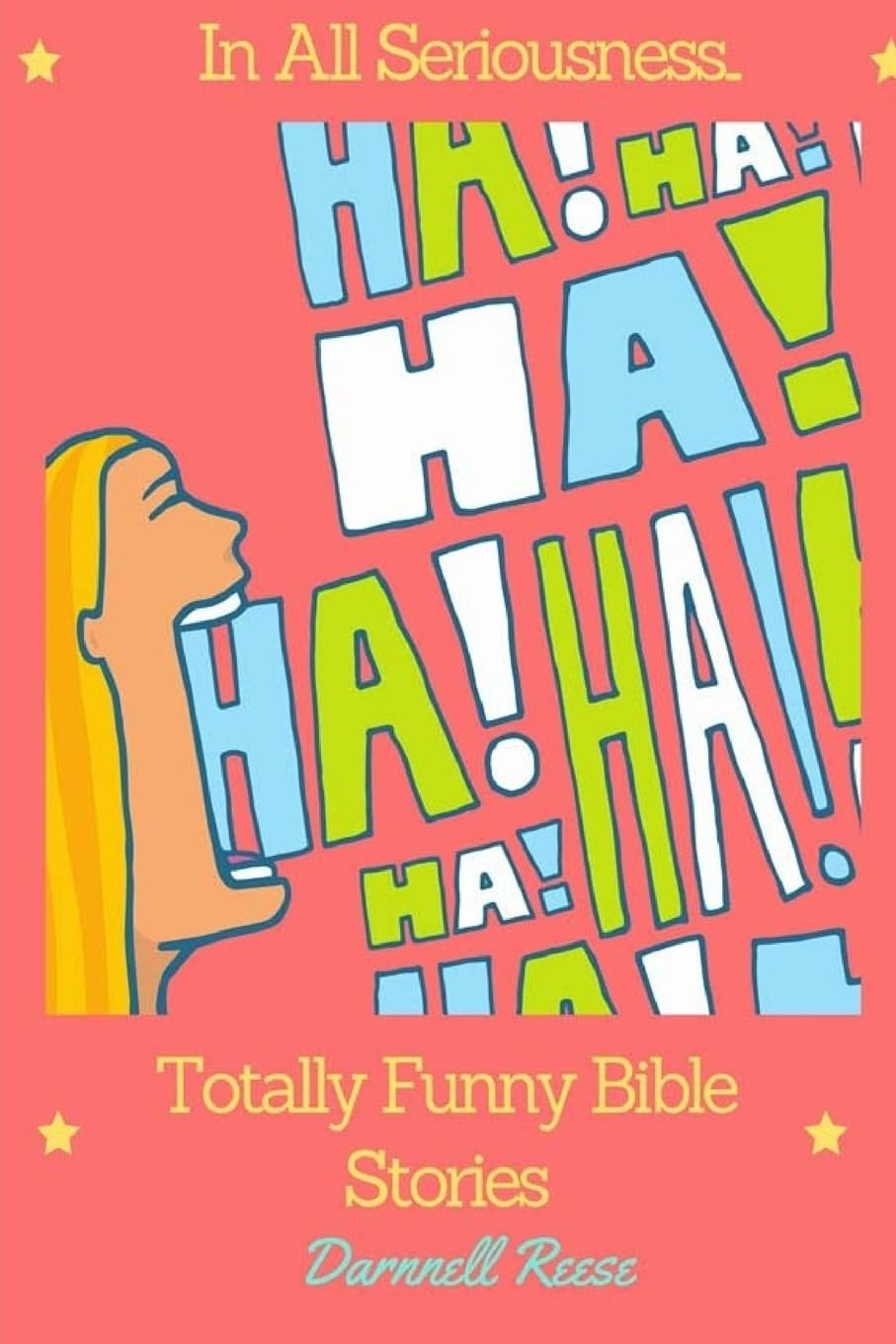 In All Seriousness...Totally Funny Bible Stories (Victorious With God)