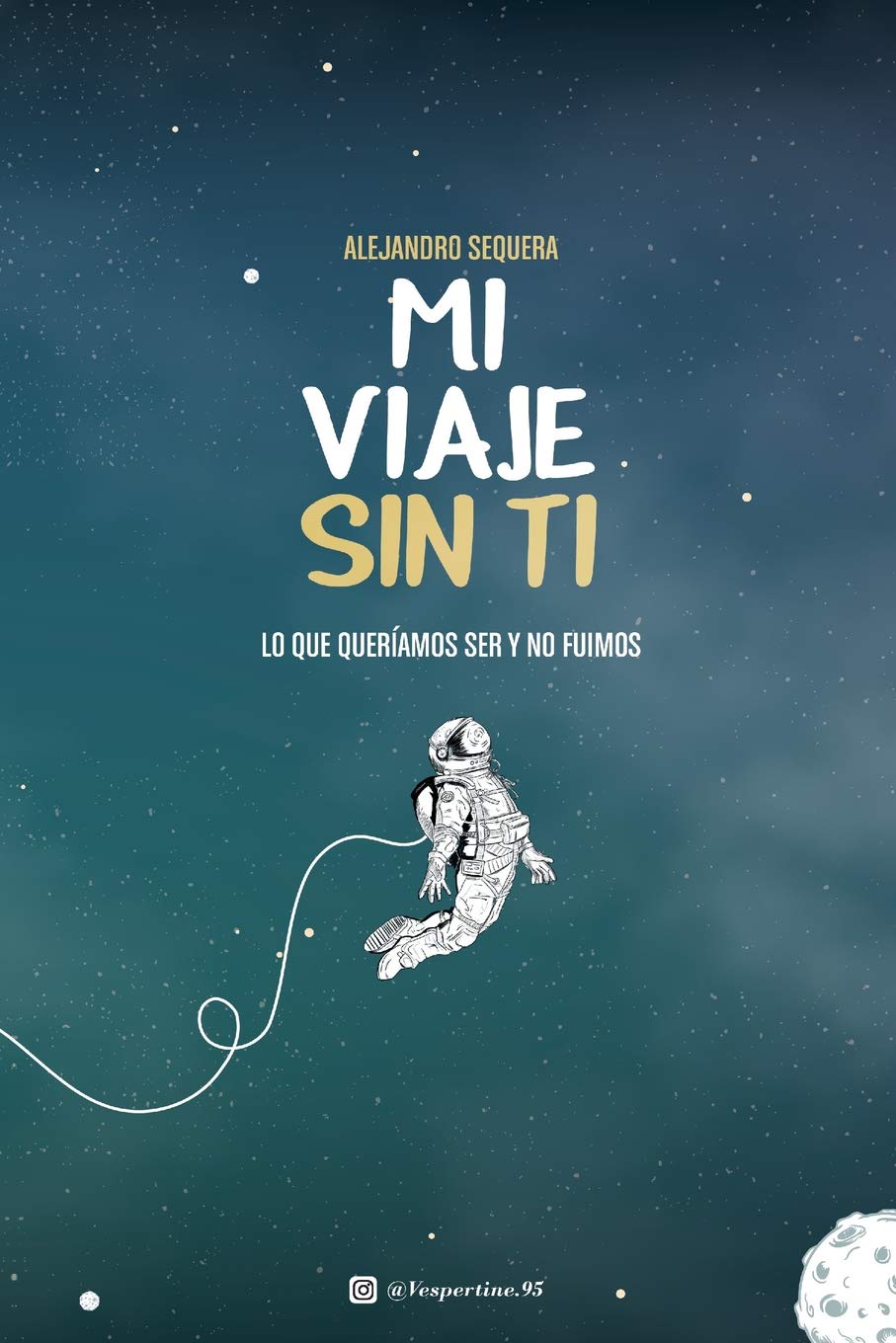 Mi Viaje Sin Ti: Lo Que Queríamos Ser Y No Fuimos (Spanish Edition) - 3459