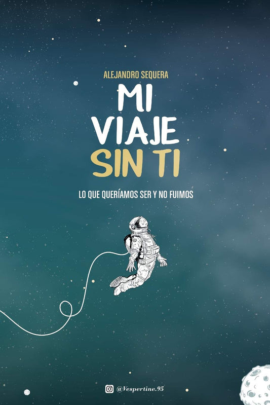 Mi Viaje Sin Ti: Lo Que Queríamos Ser Y No Fuimos (Spanish Edition) - 3459