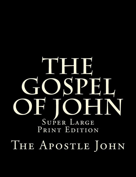 The Gospel of John: Super Large Print Edition - 222