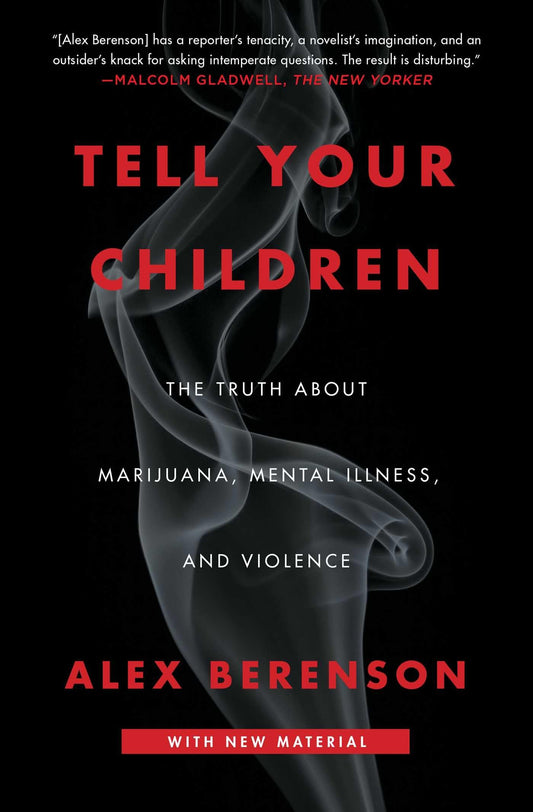 Tell Your Children: The Truth About Marijuana, Mental Illness, and Violence - 4608