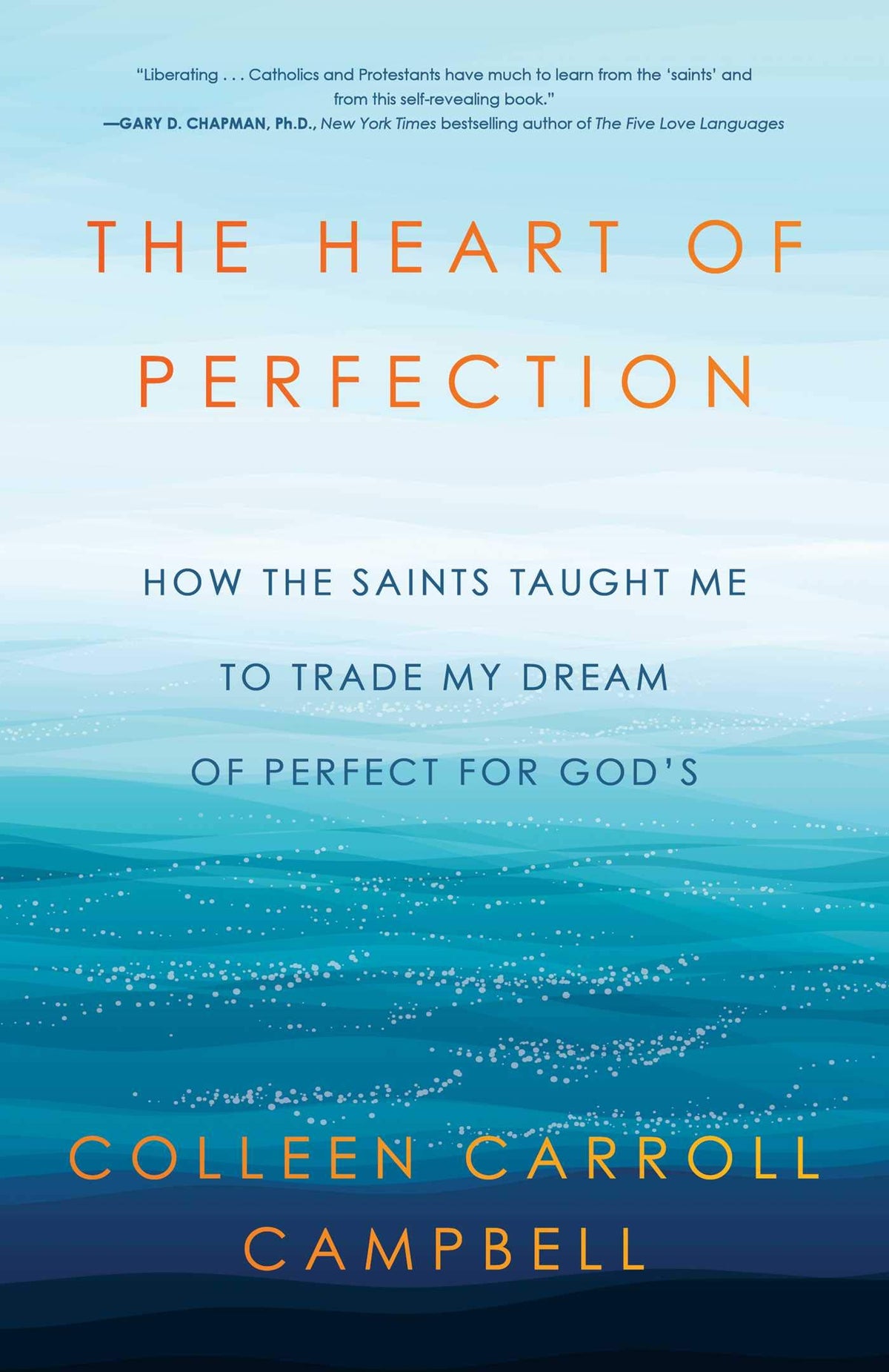 The Heart of Perfection: How the Saints Taught Me to Trade My Dream of Perfect for God's