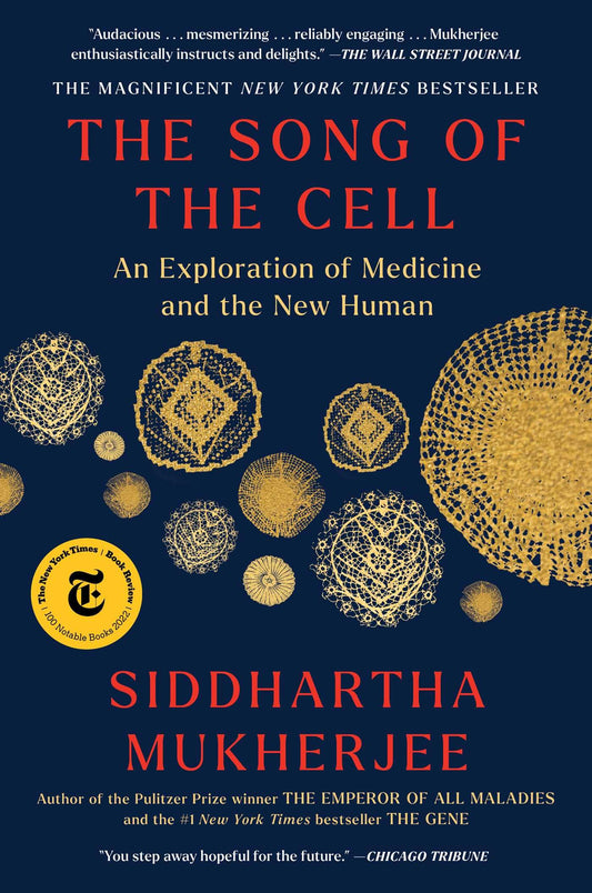 The Song of the Cell: An Exploration of Medicine and the New Human - 8043