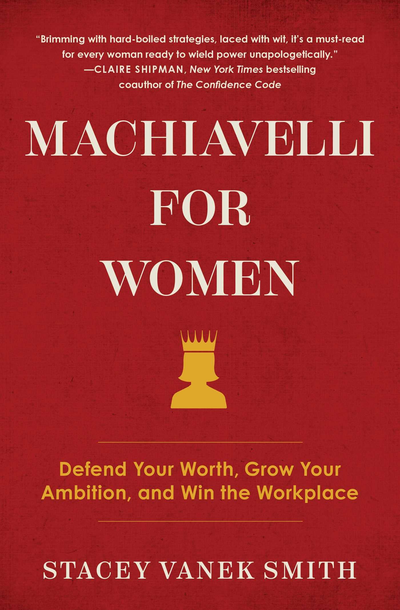 Machiavelli for Women: Defend Your Worth, Grow Your Ambition, and Win the Workplace - 1141