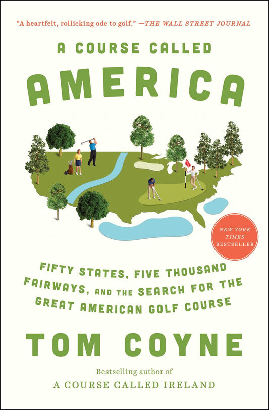 A Course Called America: Fifty States, Five Thousand Fairways, and the Search for the Great American Golf Course - 814