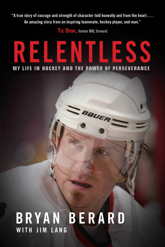 Relentless: My Life in Hockey and the Power of Perseverance - 519