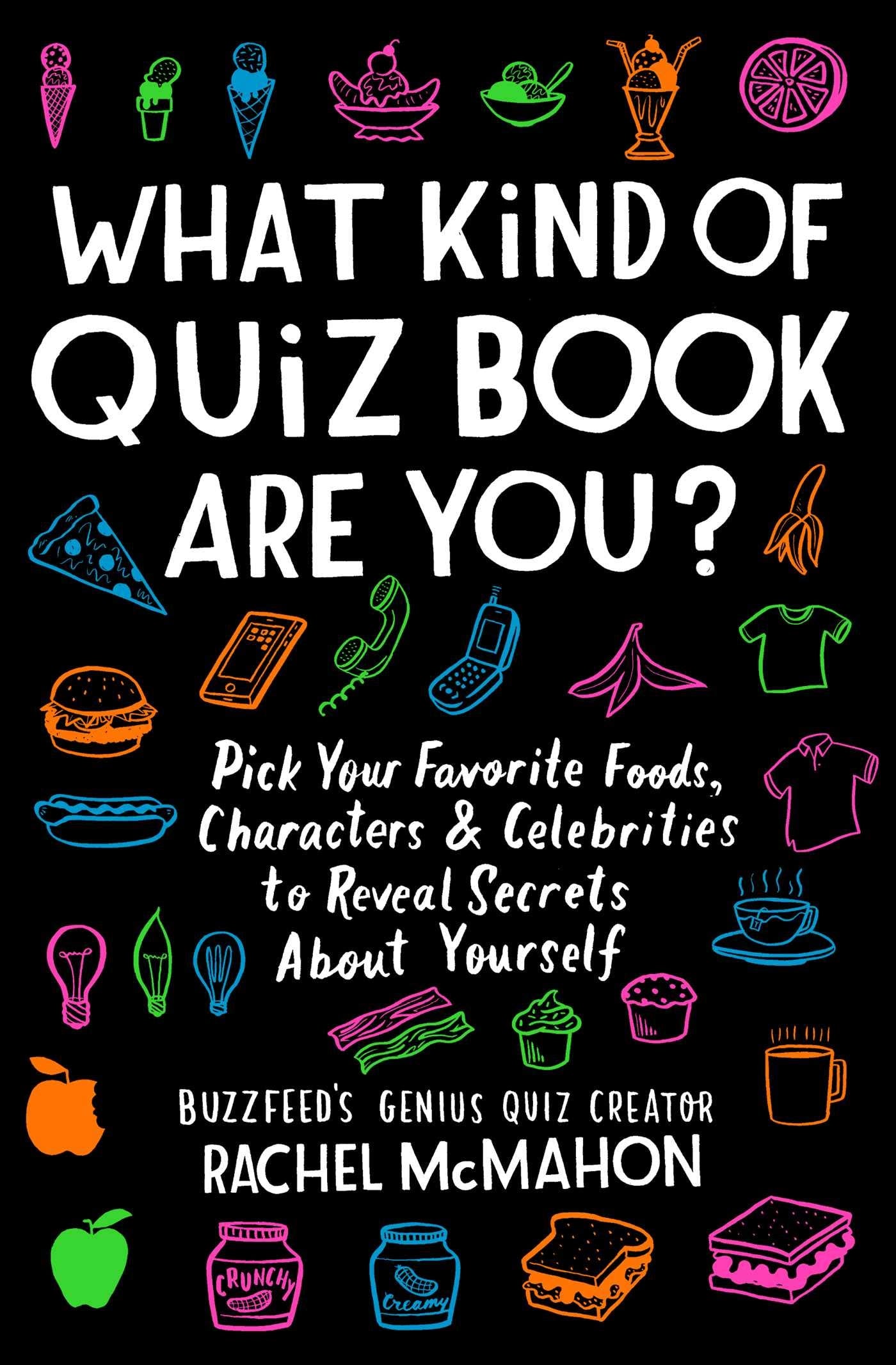 What Kind of Quiz Book Are You?: Pick Your Favorite Foods, Characters, and Celebrities to Reveal Secrets About Yourself - 4190