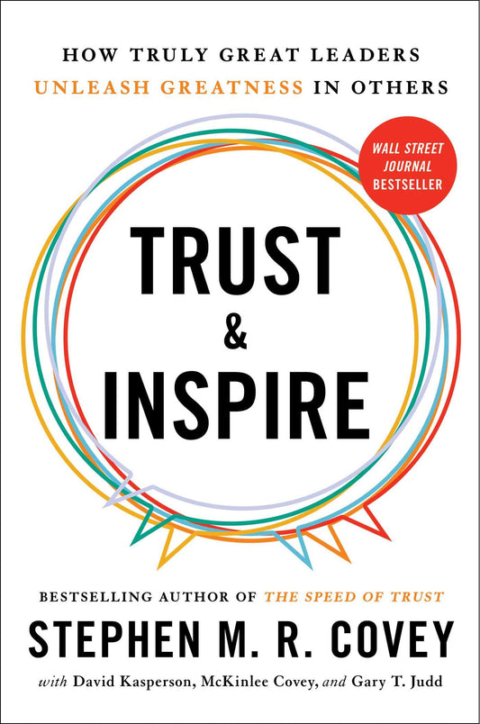 Trust and Inspire: How Truly Great Leaders Unleash Greatness in Others - 9873
