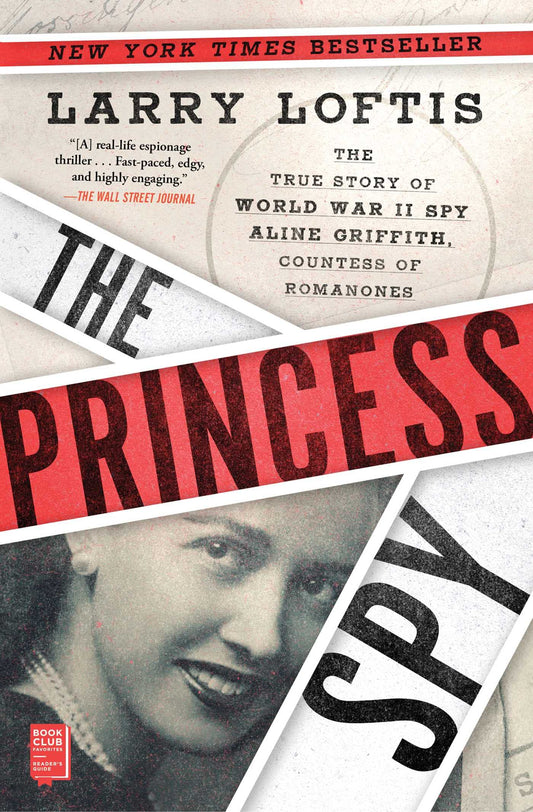 The Princess Spy: The True Story of World War II Spy Aline Griffith, Countess of Romanones - 7875