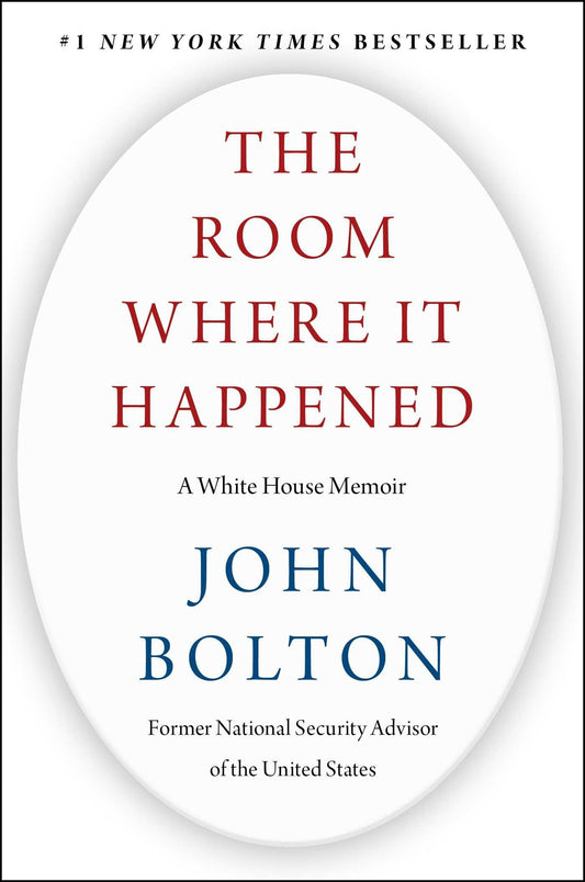 The Room Where It Happened: A White House Memoir - 3356