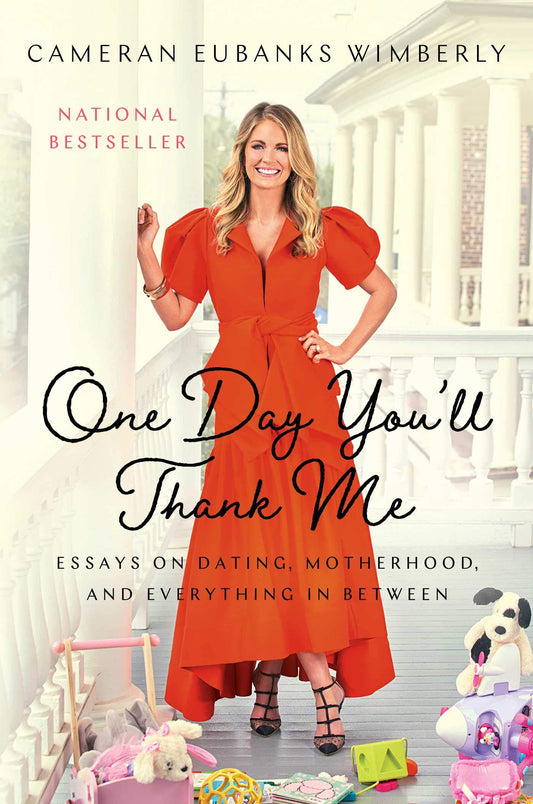 One Day You'll Thank Me: Essays on Dating, Motherhood, and Everything In Between - 9538