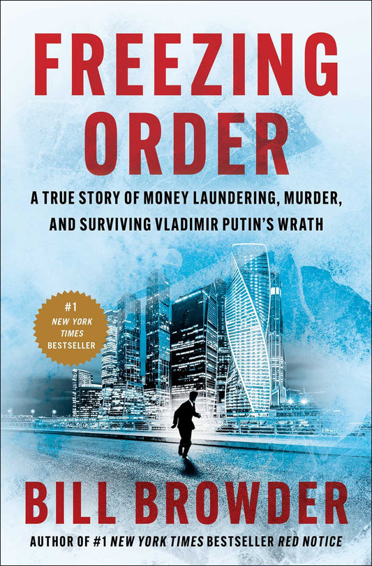 Freezing Order: A True Story of Money Laundering, Murder, and Surviving Vladimir Putin's Wrath - 6701