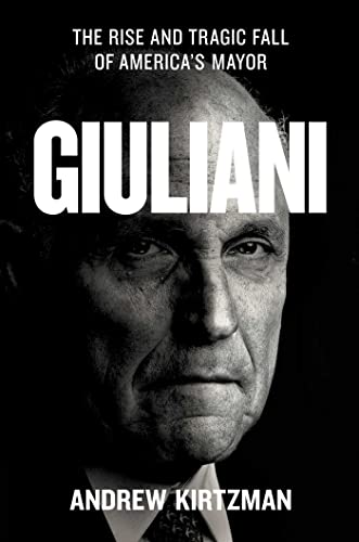 Giuliani: The Rise and Tragic Fall of America's Mayor - 3968