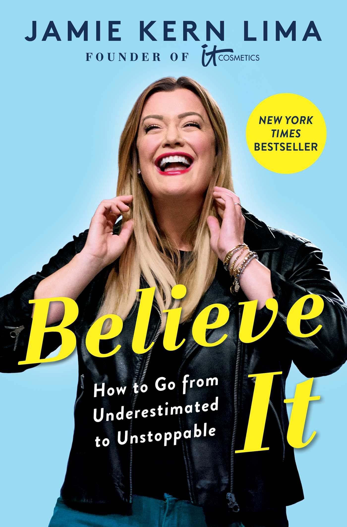 Believe IT: How to Go from Underestimated to Unstoppable - 1386