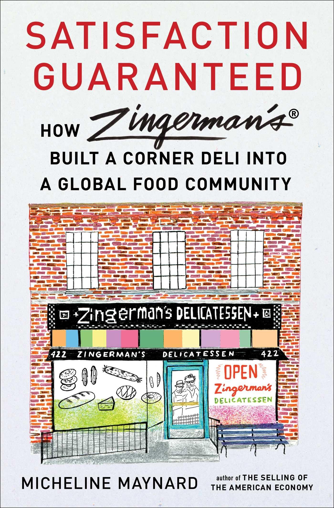 Satisfaction Guaranteed: How Zingerman's Built a Corner Deli into a Global Food Community - 7852