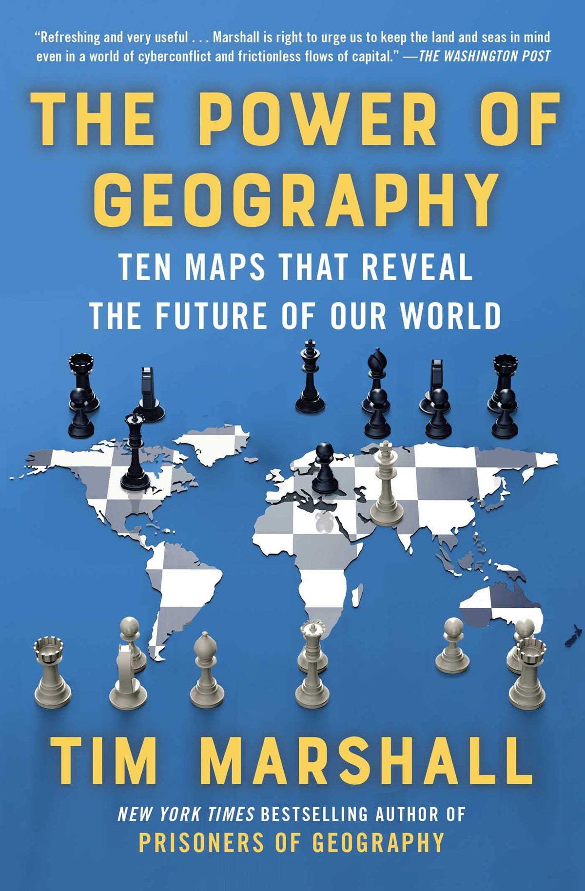 The Power of Geography: Ten Maps That Reveal the Future of Our World (Politics of Place)