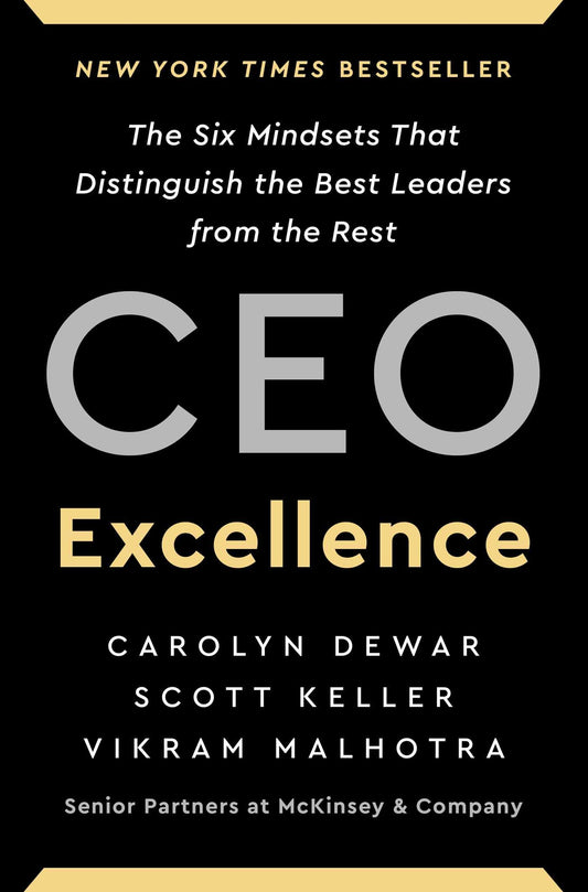CEO Excellence: The Six Mindsets That Distinguish the Best Leaders from the Rest - 8153