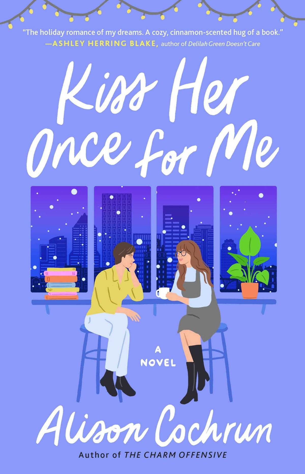 Kiss Her Once for Me: A Novel
