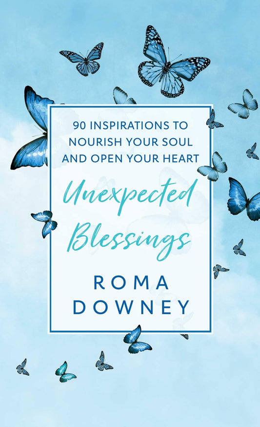 Unexpected Blessings: 90 Inspirations to Nourish Your Soul and Open Your Heart - 4490