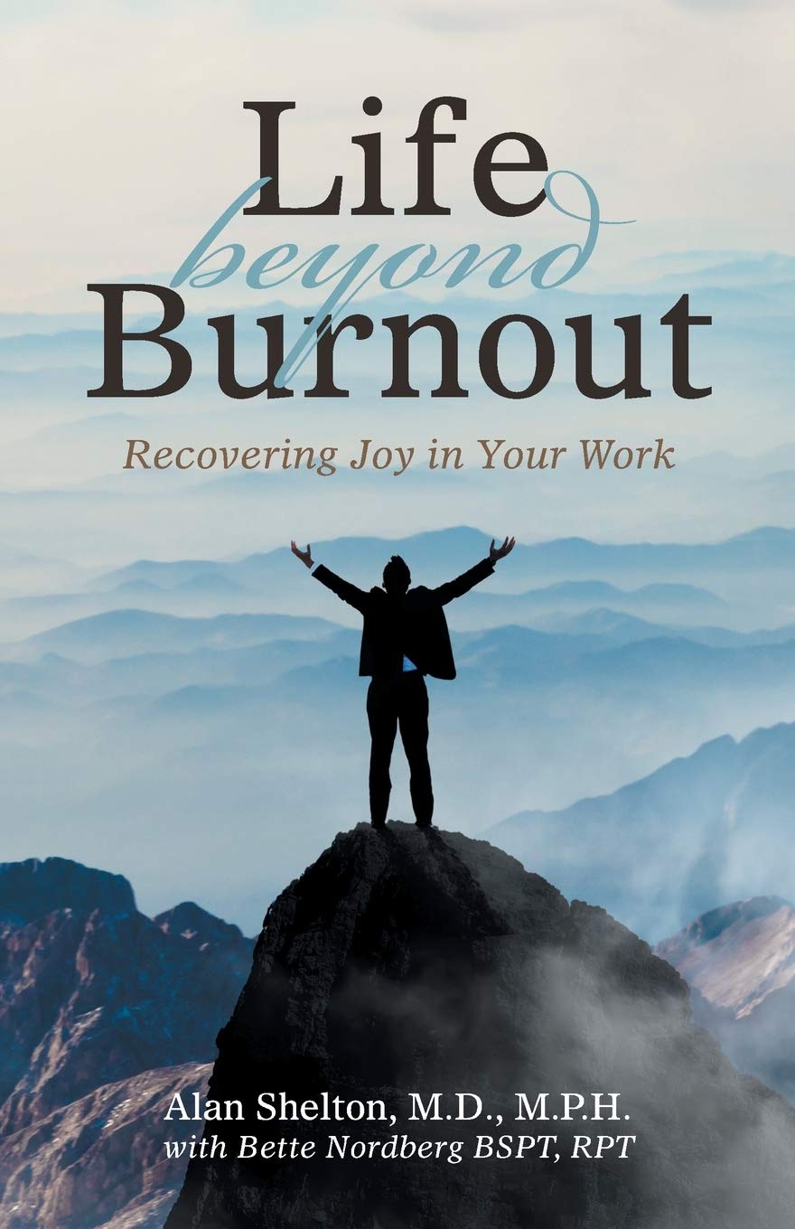 Life beyond Burnout: Recovering Joy in Your Work