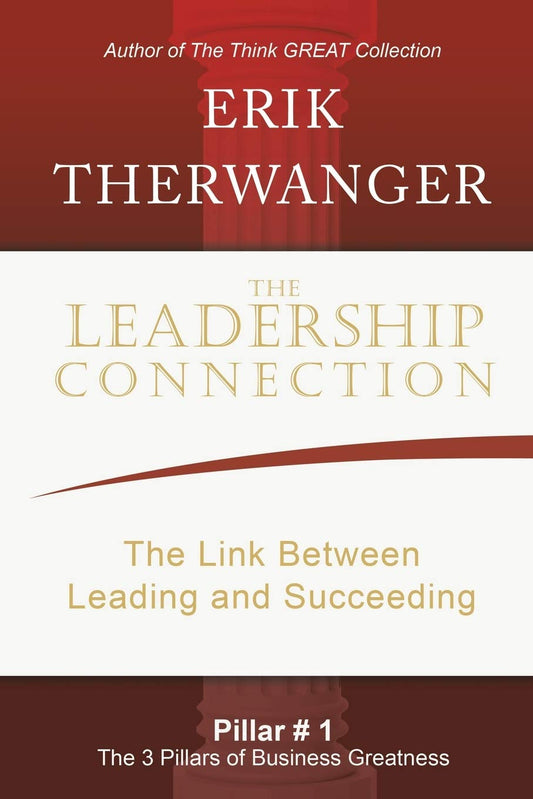 The Leadership Connection: The Link Between Leading and Succeeding - 3367