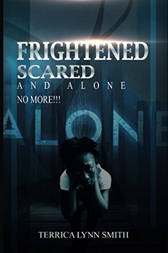 Frightened, Scared, and Alone No More!!!