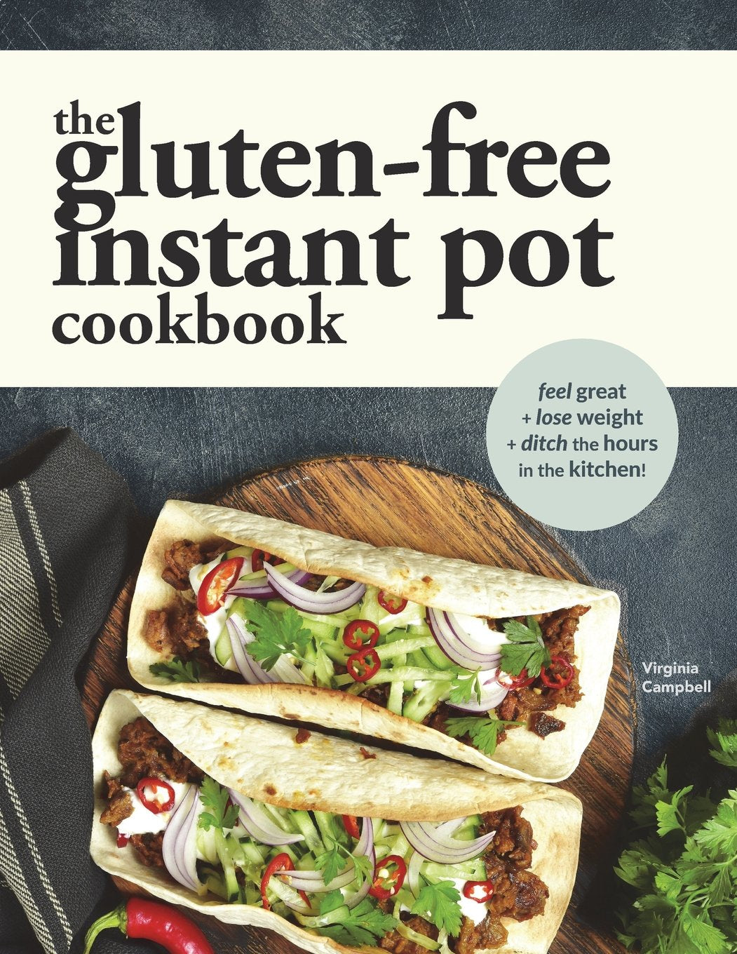 The Gluten-Free Instant Pot Cookbook: Easy and Fast Gluten-Free Recipes for Your Electric Pressure Cooker - 2421