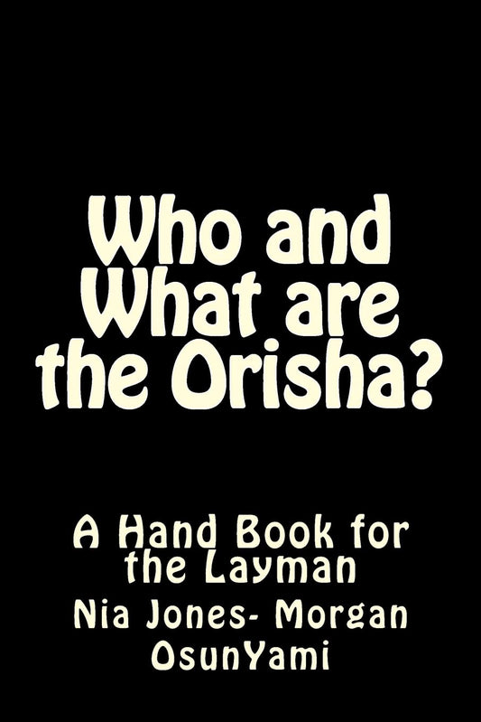 Who and What are the Orisha?: A Layman's Guide - 8497