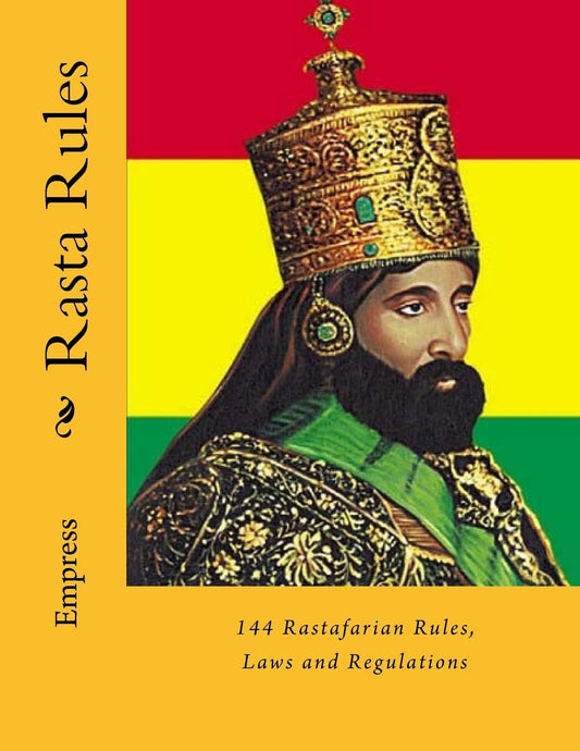 Rasta Rules: 144 Rastafarian Rules, Laws and Regulations - 2629