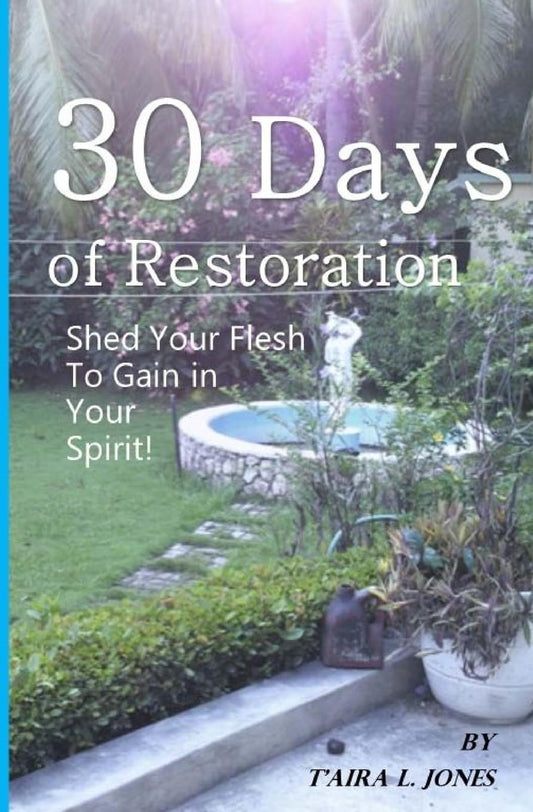 30 Days of Restoration: Shed Your Flesh to Gain in Your Spirit