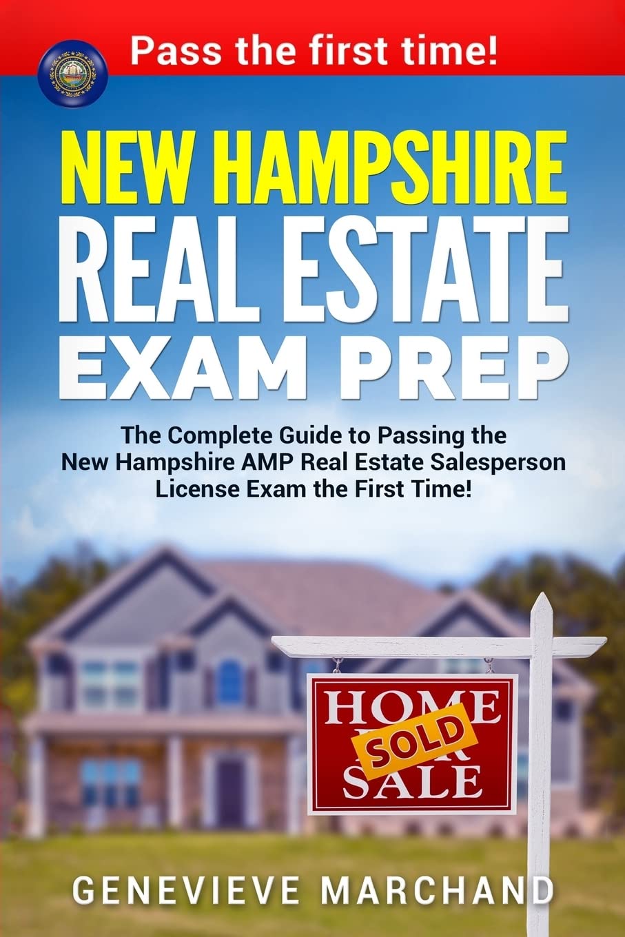 New Hampshire Real Estate Exam Prep: The Complete Guide to Passing the New Hampshire AMP Real Estate Salesperson License Exam the First Time!