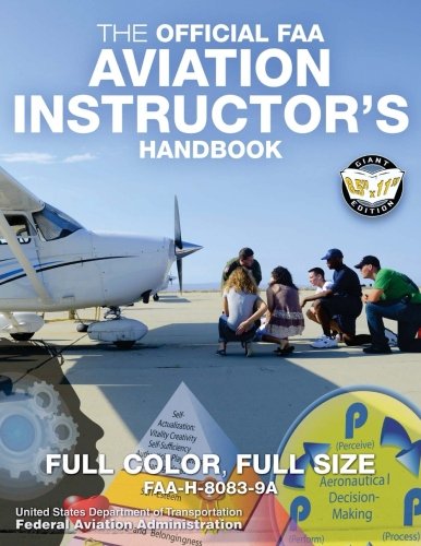 The Official FAA Aviation Instructor's Handbook: Full Color, Full Size: FAA-H-8083-9A - Giant 8.5" x 11" Size, Full Color Throughout (Carlile Aviation Library) - 7823